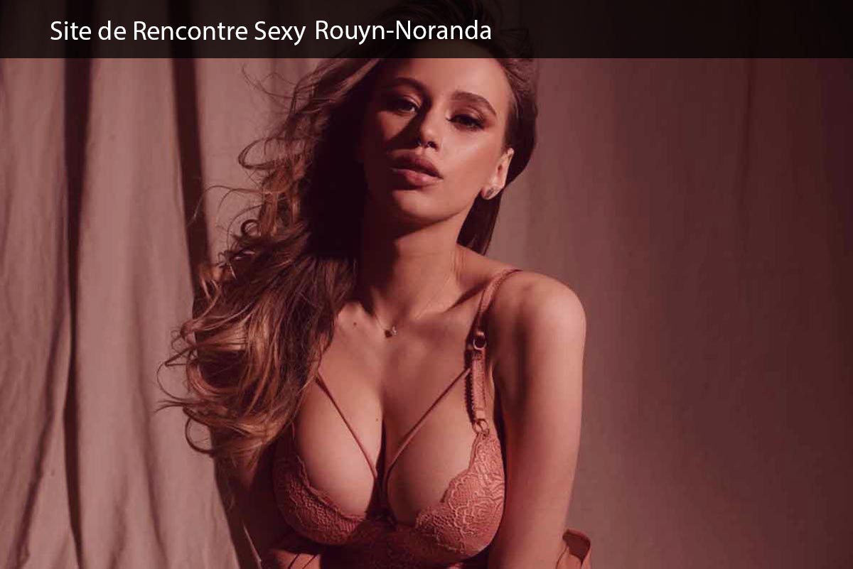 site de rencontre sexy à Rouyn-Noranda