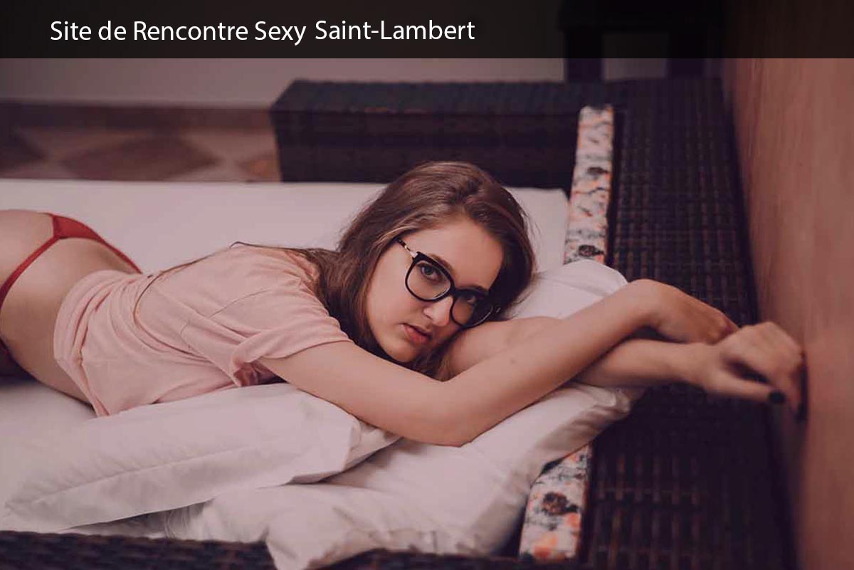 Super Choix d'Annonces Sexy à Saint-Lambert